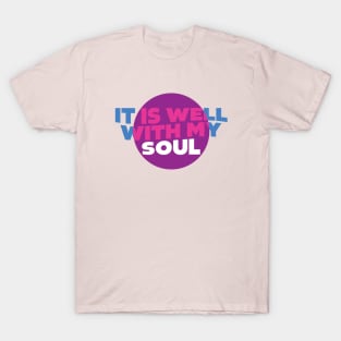 It is Well with my Soul T-Shirt